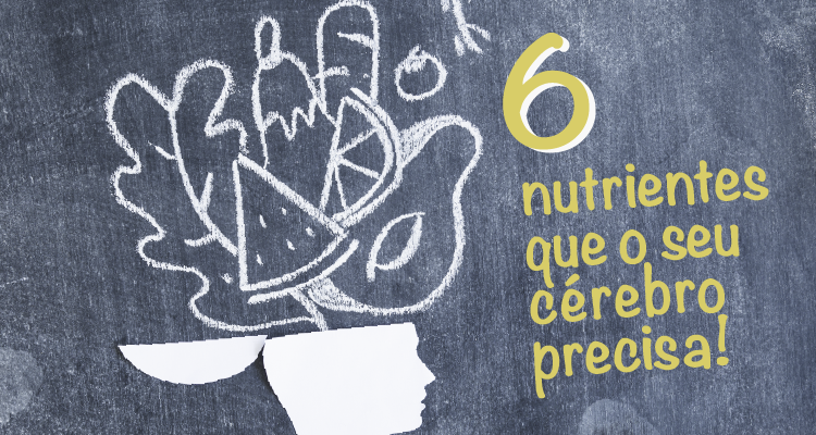 6 Nutrientes que o cérebro precisa