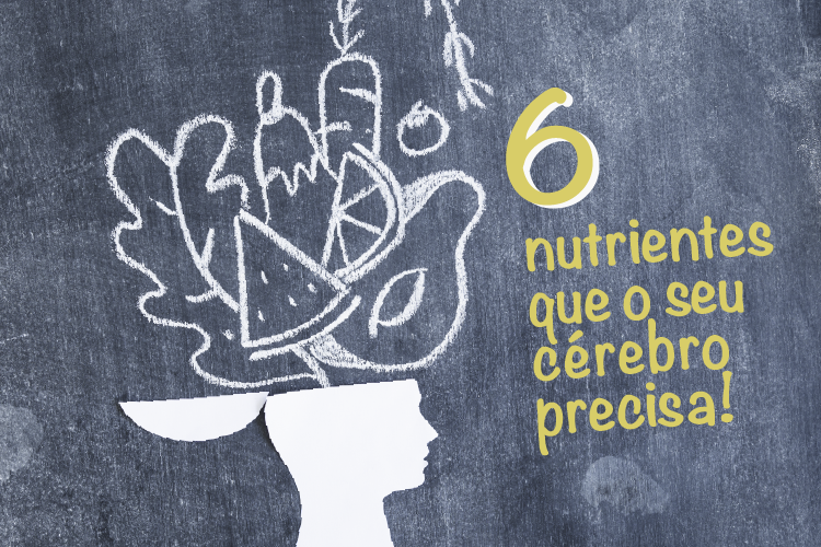 6 Nutrientes que o cérebro precisa