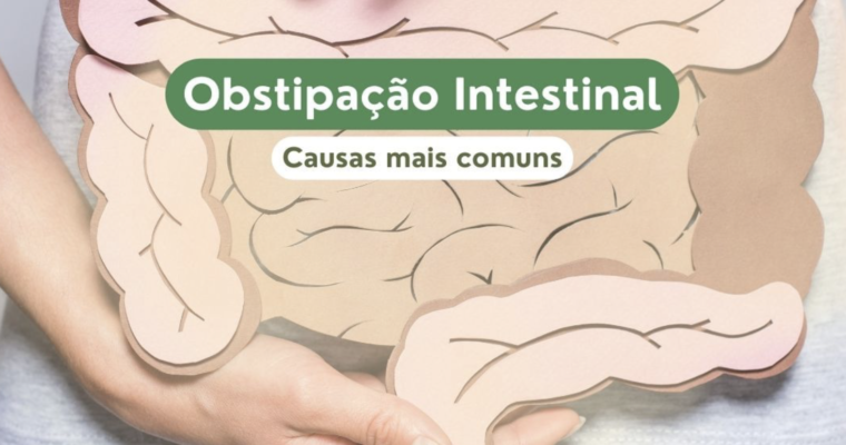 Causas mais comuns da Obstipação Intestinal