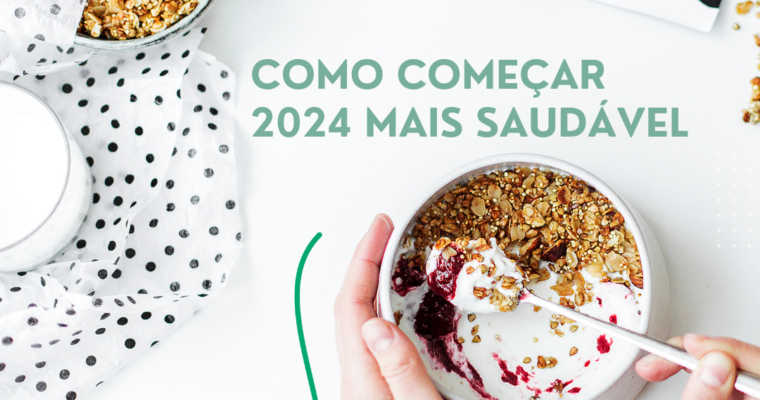 Começar 2024 mais saudável